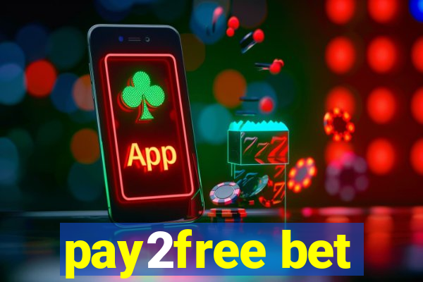 pay2free bet